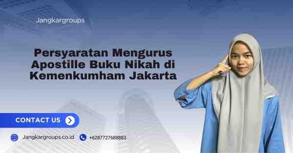 Persyaratan Mengurus Apostille Buku Nikah di Kemenkumham Jakarta