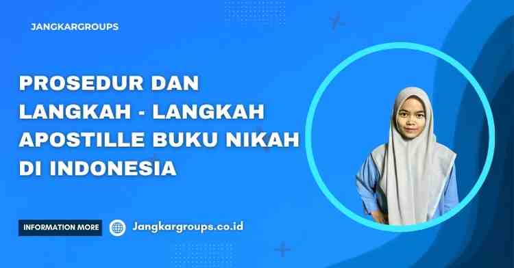 Prosedur dan Langkah - langkah Apostille Buku Nikah di Indonesia (1)
