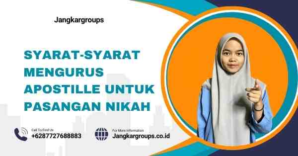 Syarat-syarat Mengurus Apostille untuk Pasangan Nikah