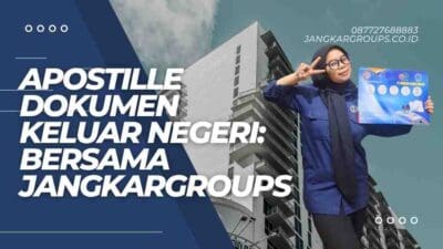 Apostille Dokumen Keluar Negeri Bersama Jangkargroups