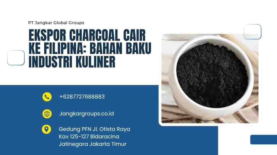 Ekspor Charcoal Cair ke Filipina Bahan Baku Industri Kuliner
