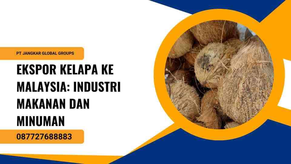 Ekspor Kelapa ke Malaysia: Industri Makanan dan Minuman