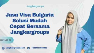 Jasa Visa Bulgaria Solusi Mudah Cepat Bersama Jangkargroups