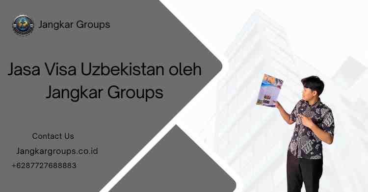 Jasa Visa Uzbekistan oleh Jangkar Groups