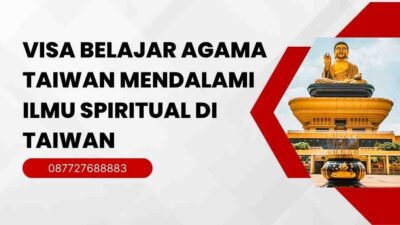 Visa Belajar Agama Taiwan Mendalami Ilmu Spiritual di Taiwan