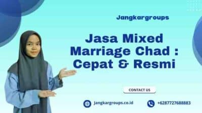 Jasa Mixed Marriage Chad : Cepat & Resmi