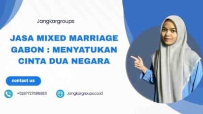 Jasa Mixed Marriage Gabon Menyatukan Cinta Dua Negara