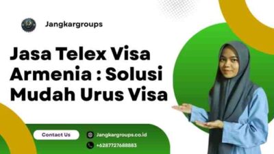 Jasa Telex Visa Armenia : Solusi Mudah Urus Visa