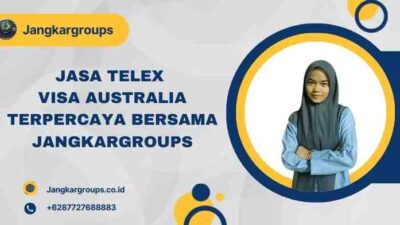 Jasa Telex Visa Australia Terpercaya Bersama Jangkargroups