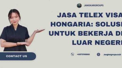 Jasa Telex Visa Hongaria: Solusi untuk Bekerja di Luar Negeri