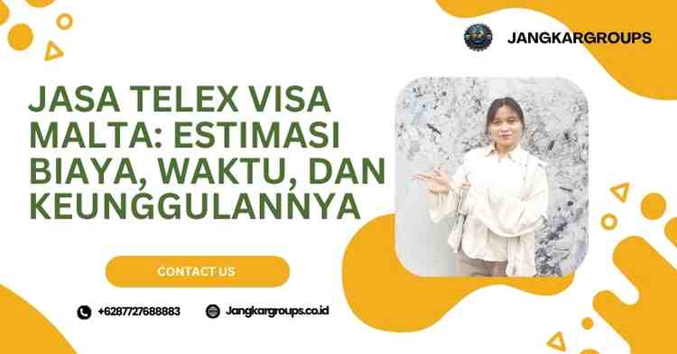 Jasa Telex Visa Malta: Estimasi Biaya, Waktu, dan Keunggulannya