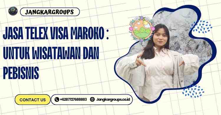 Jasa Telex Visa Maroko : untuk Wisatawan dan Pebisnis