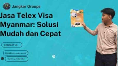 Jasa Telex Visa Myanmar: Solusi Mudah dan Cepat