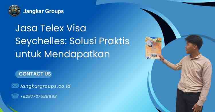 Jasa Telex Visa Seychelles: Solusi Praktis untuk Mendapatkan