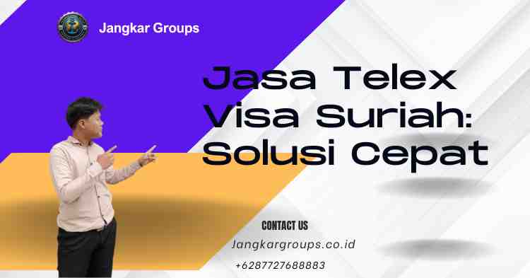 Jasa Telex Visa Suriah: Solusi Cepat