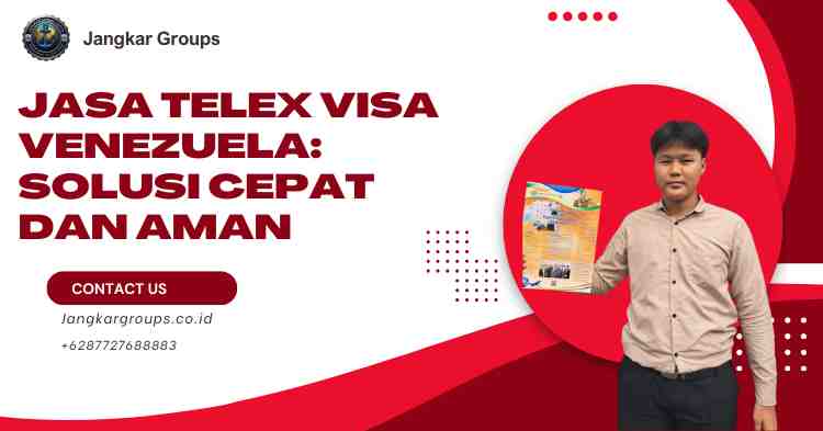Jasa Telex Visa Venezuela: Solusi Cepat dan Aman