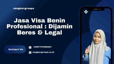 Jasa Visa Benin Profesional : Dijamin Beres & Legal