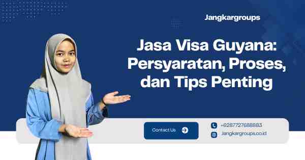 Jasa Visa Guyana: Persyaratan, Proses, dan Tips Penting