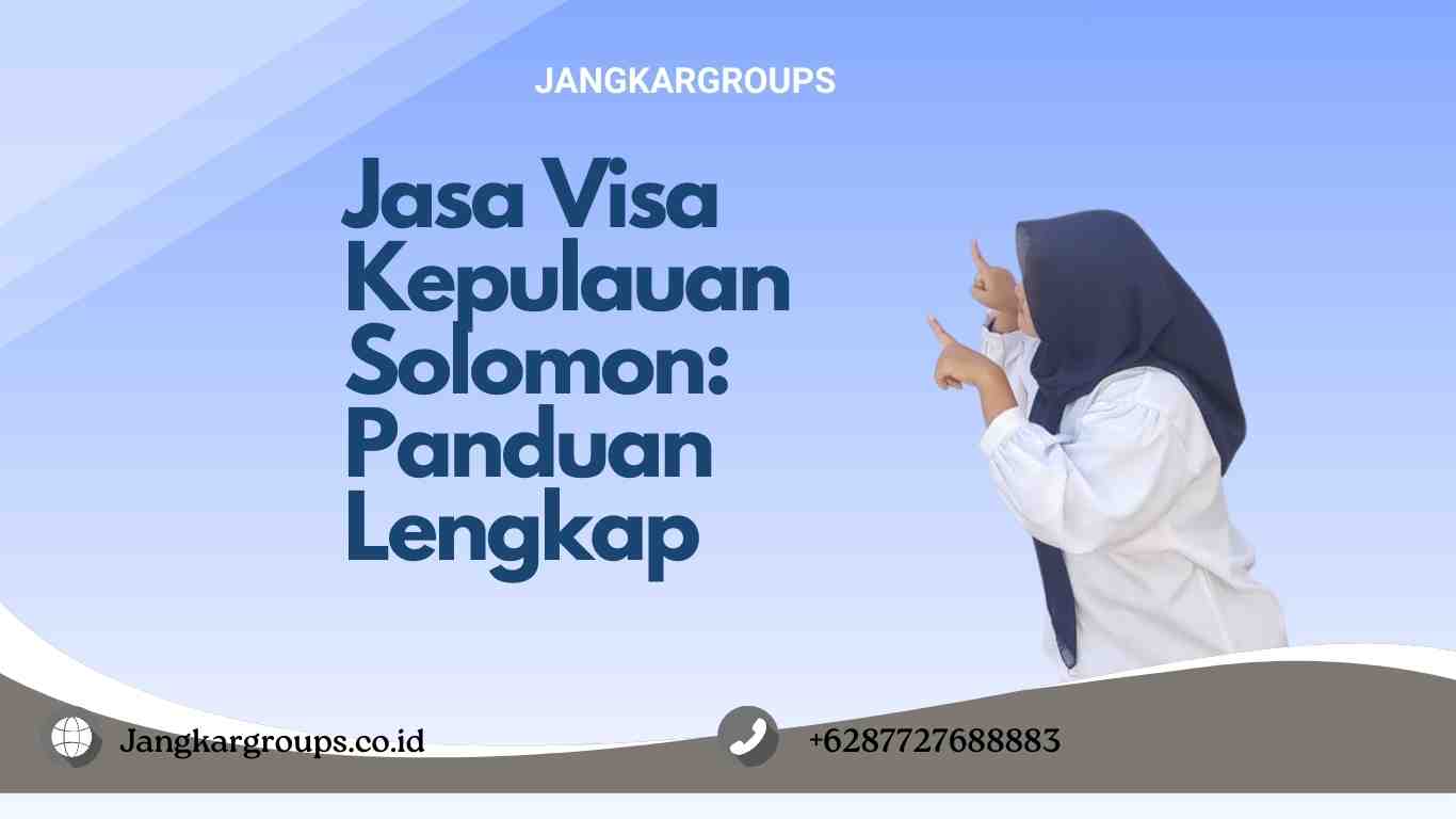 Jasa Visa Kepulauan Solomon: Panduan Lengkap