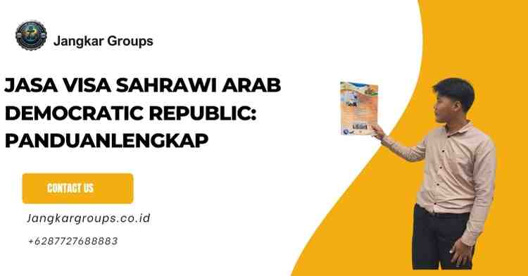 Jasa Visa Sahrawi Arab Democratic Republic: PanduanLengkap
