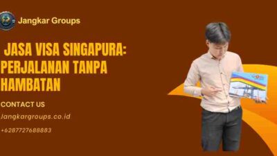 Jasa Visa Singapura: Perjalanan Tanpa Hambatan