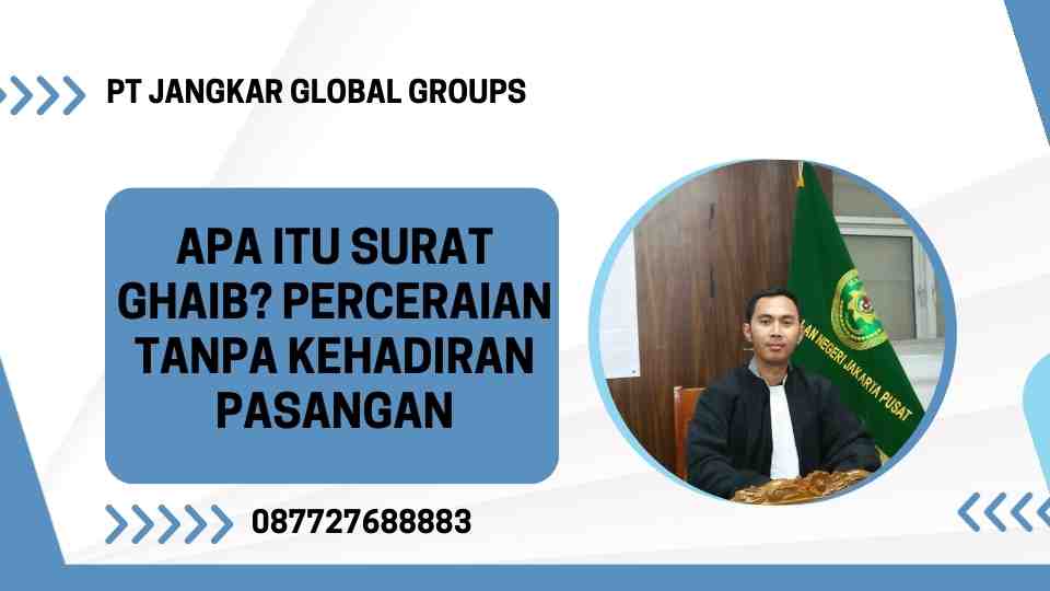 Lukman Azis SH MH Apa Itu Surat Ghaib Perceraian Tanpa Kehadiran Pasangan