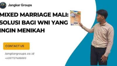 Mixed Marriage Mali: Solusi bagi WNI yang Ingin Menikah