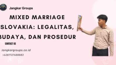 Mixed Marriage Slovakia: Legalitas, Budaya, dan Prosedur