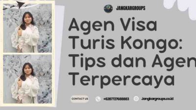 Agen Visa Turis Kongo: Tips dan Agen Terpercaya