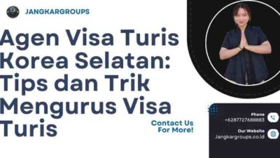 Agen Visa Turis Korea Selatan: Tips dan Trik Mengurus Visa Turis