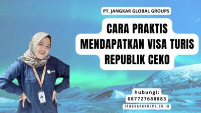 Cara Praktis Mendapatkan Visa Turis Republik Ceko