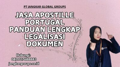 Jasa Apostille Portugal Panduan Lengkap Legalisasi Dokumen