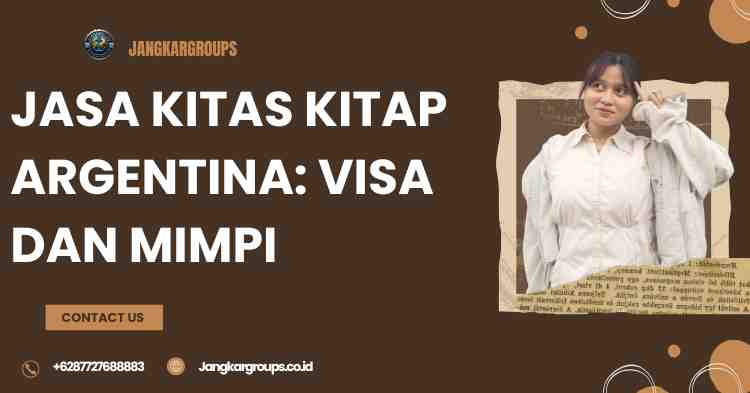 Jasa KITAS KITAP Argentina: Visa dan Mimpi
