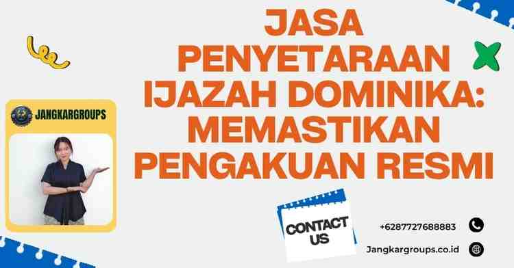 Jasa Penyetaraan Ijazah Dominika: Memastikan Pengakuan Resmi