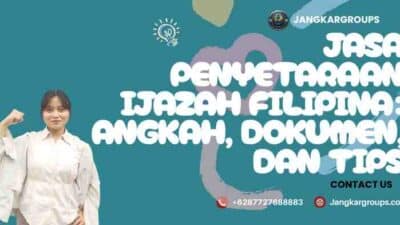 Jasa Penyetaraan Ijazah Filipina: angkah, Dokumen, dan Tips