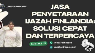 Jasa Penyetaraan Ijazah Finlandia: Solusi Cepat dan Terpercaya