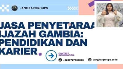 Jasa Penyetaraan Ijazah Gambia: Pendidikan dan Karier