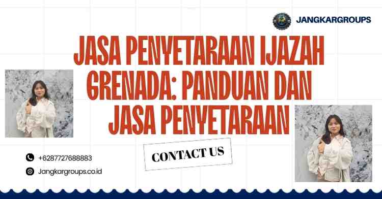 Jasa Penyetaraan Ijazah Grenada: Panduan dan Jasa Penyetaraan