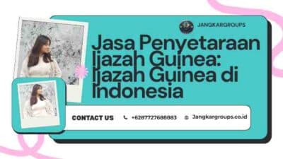 Jasa Penyetaraan Ijazah Guinea: Ijazah Guinea di Indonesia