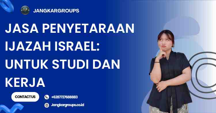 Jasa Penyetaraan Ijazah Israel: untuk Studi dan Kerja
