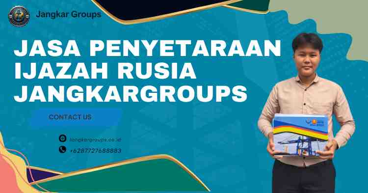 Jasa Penyetaraan Ijazah Rusia Jangkargroups