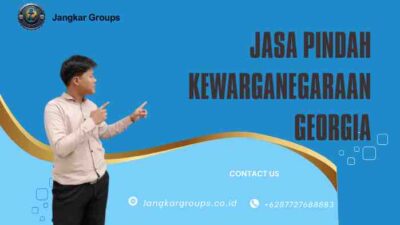 Jasa Pindah Kewarganegaraan Georgia