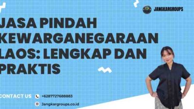 Jasa Pindah Kewarganegaraan Laos: Lengkap dan Praktis