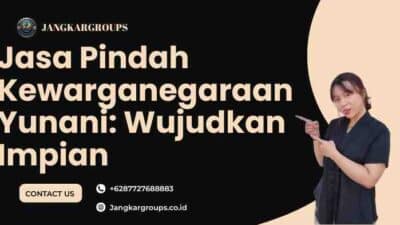 Jasa Pindah Kewarganegaraan Yunani: Wujudkan Impian