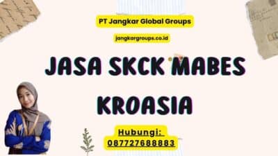Jasa SKCK Mabes Kroasia