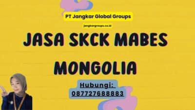 Jasa SKCK Mabes Mongolia