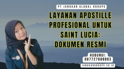 Layanan Apostille Profesional untuk Saint Lucia Dokumen Resmi