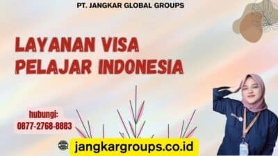 Layanan Visa Pelajar Indonesia