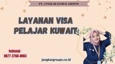 Layanan Visa Pelajar Kuwait