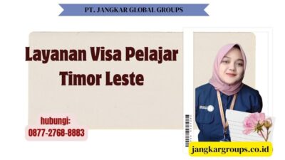 Layanan Visa Pelajar Timor Leste